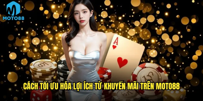 Khuyến mãi tại Moto88 có thực sự hấp dẫn như lời đồn? 2 Cách tối ưu hóa lợi ích từ khuyến mãi trên Moto88