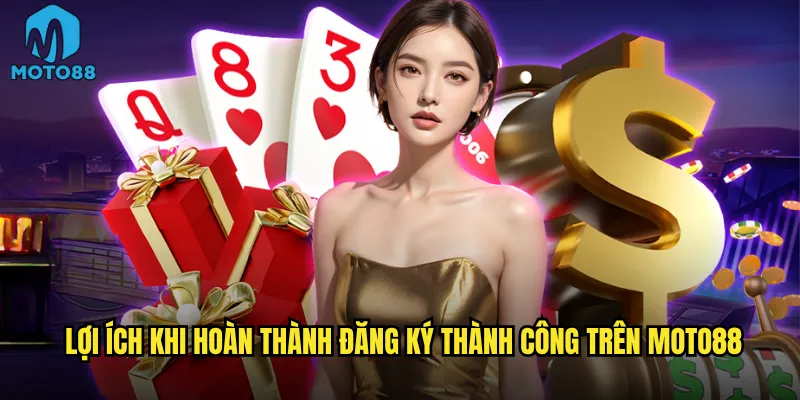 Đăng ký Moto88 có mất nhiều thời gian và thủ tục phức tạp? 3 Lợi ích khi hoàn thành đăng ký thành công trên Moto88