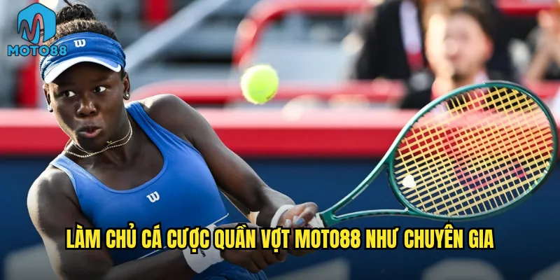 Làm chủ cá cược quần vợt Moto88 như chuyên gia