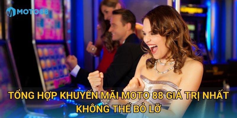 Trang chủ 31 Tổng hợp khuyến mãi Moto 88 giá trị nhất không thể bỏ lỡ